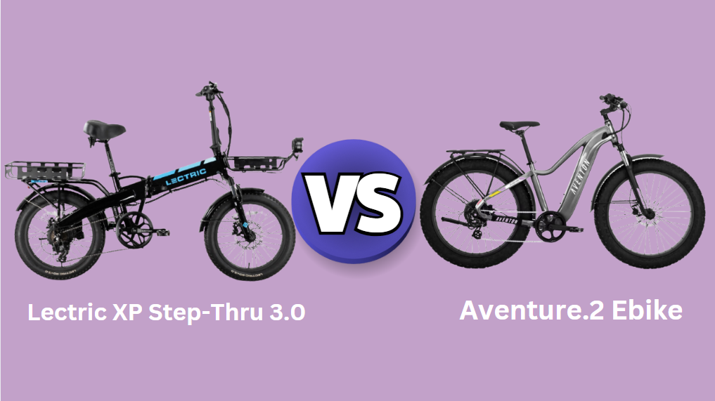 Which E-Bike Suits You Better – Lectric XP Step-Thru or Aventon Aventure.2?